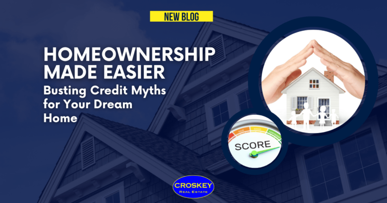 Homeownership Made Easier: Busting Credit Myths for Your Dream Home