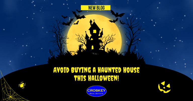 How NOT to Buy a Haunted House  – Croskey Real Estate’s Guide to Spooky-Free Homes